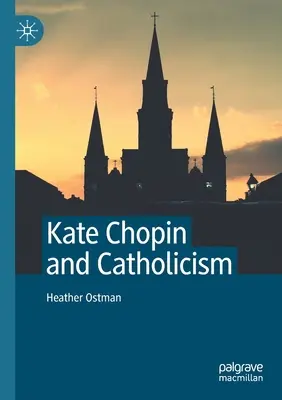 Kate Chopin i katolicyzm - Kate Chopin and Catholicism