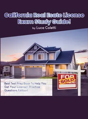 Kalifornijski przewodnik do egzaminu na licencję na nieruchomości - California Real Estate License Exam Study Guide