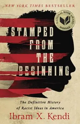 Stempel od początku: Ostateczna historia rasistowskich idei w Ameryce - Stamped from the Beginning: The Definitive History of Racist Ideas in America