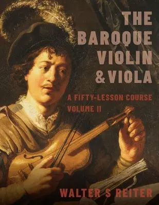 Skrzypce i altówka barokowa, tom II: Kurs składający się z pięćdziesięciu lekcji - Baroque Violin & Viola, Vol. II: A Fifty-Lesson Course