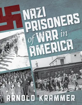 Nazistowscy jeńcy wojenni w Ameryce - Nazi Prisoners of War in America