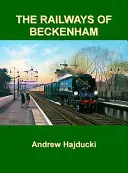 Koleje w Beckenham - Railways of Beckenham