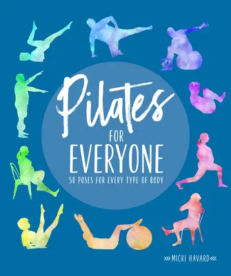 Pilates dla każdego: 50 ćwiczeń dla każdego typu ciała - Pilates for Everyone: 50 Exercises for Every Type of Body