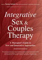 Integracyjna terapia seksu i par: Przewodnik terapeuty po nowych i innowacyjnych podejściach - Integrative Sex & Couples Therapy: A Therapist's Guide to New and Innovative Approaches