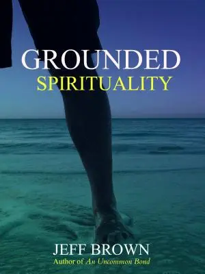 Ugruntowana duchowość - Grounded Spirituality