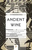 Starożytne wino: Poszukiwanie początków uprawy winorośli - Ancient Wine: The Search for the Origins of Viniculture