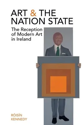 Sztuka i państwo narodowe: Odbiór sztuki nowoczesnej w Irlandii - Art and the Nation State: The Reception of Modern Art in Ireland