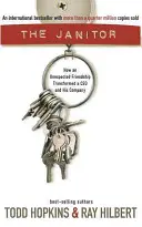 Woźny: Jak nieoczekiwana przyjaźń odmieniła CEO i jego firmę - The Janitor: How an Unexpected Friendship Transformed a CEO and His Company