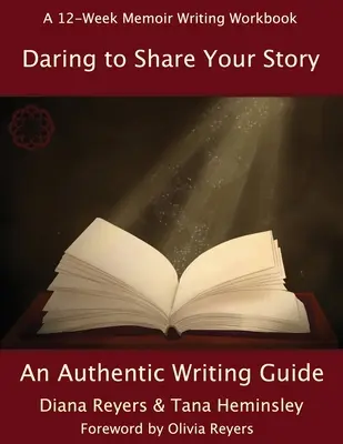 Odważ się podzielić swoją historią: Autentyczny przewodnik pisania - Daring To Share Your Story: An Authentic Writing Guide