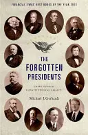 Zapomniani prezydenci: Ich niewypowiedziane konstytucyjne dziedzictwo - The Forgotten Presidents: Their Untold Constitutional Legacy