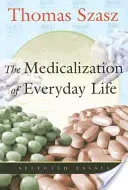 Medykalizacja życia codziennego: Wybrane eseje - The Medicalization of Everyday Life: Selected Essays