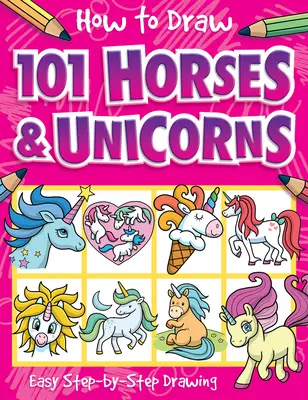 Jak narysować 101 koni i jednorożców - How to Draw 101 Horses and Unicorns