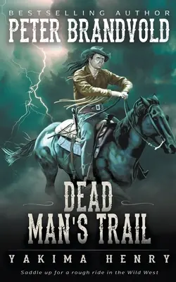 Dead Man's Trail: Klasyka westernu - Dead Man's Trail: A Western Fiction Classic