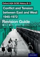 Oxford AQA GCSE History (9-1): Konflikt i napięcie między Wschodem a Zachodem 1945-1972 - przewodnik rewizyjny - Oxford AQA GCSE History (9-1): Conflict and Tension between East and West 1945-1972 Revision Guide