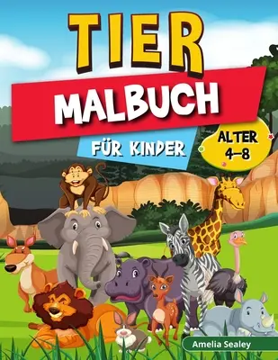 Tier-Malbuch dla dzieci: Farbe und erstellen schne Tiere, Spa Tiere Frbung Seiten fr Entspannung und Stressabbau - Tier-Malbuch fr Kinder: Farbe und erstellen schne Tiere, Spa Tiere Frbung Seiten fr Entspannung und Stressabbau