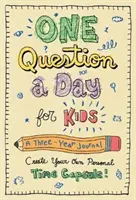 Jedno pytanie dziennie dla dzieci: Trzyletni dziennik: Stwórz własną kapsułę czasu - One Question a Day for Kids: A Three-Year Journal: Create Your Own Personal Time Capsule