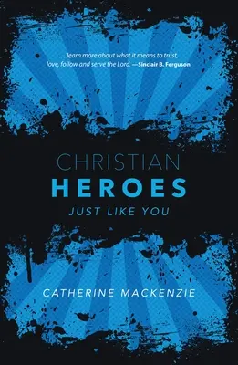 Chrześcijańscy bohaterowie: Tacy jak ty - Christian Heroes: Just Like You