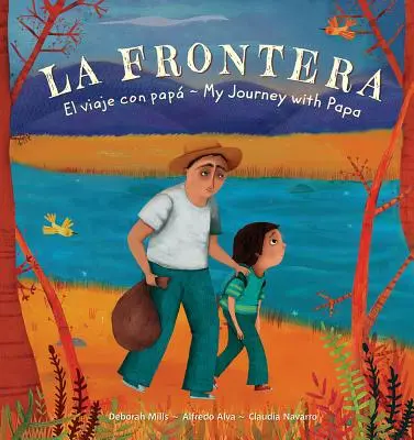 La Frontera: El Viaje Con Papa / Moja podróż z tatą - La Frontera: El Viaje Con Papa / My Journey with Papa