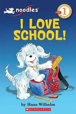 Noodles: Kocham szkołę (Scholastic Reader, poziom 1): Kocham szkołę! - Noodles: I Love School (Scholastic Reader, Level 1): I Love School!