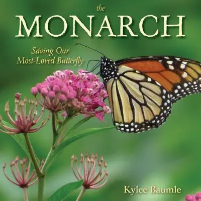 Monarcha: Ratowanie naszego najukochańszego motyla - The Monarch: Saving Our Most-Loved Butterfly