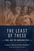 Najmniejszy z nich: Paul i marginalizowani - The Least of These: Paul and the Marginalized