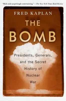 Bomba: Prezydenci, generałowie i tajna historia wojny nuklearnej - The Bomb: Presidents, Generals, and the Secret History of Nuclear War