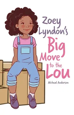 Wielka przeprowadzka Zoey Lyndon do Lou - Zoey Lyndon's Big Move to the Lou