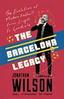 Dziedzictwo Barcelony - Guardiola, Mourinho i walka o duszę futbolu - Barcelona Legacy - Guardiola, Mourinho and the Fight For Football's Soul