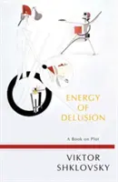 Energia złudzenia: Książka o fabule - Energy of Delusion: A Book on Plot