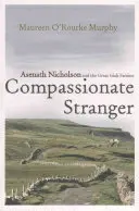 Współczujący nieznajomy: Asenath Nicholson i wielki irlandzki głód - Compassionate Stranger: Asenath Nicholson and the Great Irish Famine