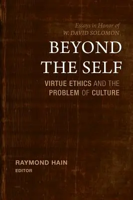 Poza jaźnią: etyka cnót i problem kultury - Beyond the Self: Virtue Ethics and the Problem of Culture