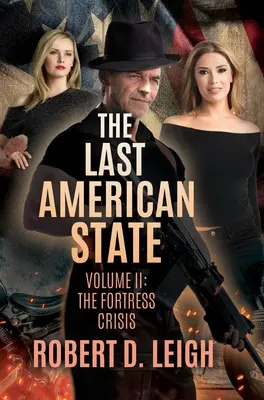 Ostatnie państwo amerykańskie: Tom II: Kryzys w twierdzy - The Last American State: Volume II: The Fortress Crisis