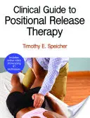 Przewodnik kliniczny po terapii uwalniania pozycyjnego - Clinical Guide to Positional Release Therapy