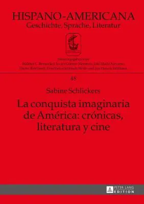 La Conquista Imaginaria de Amrica: Crnicas, Literatura Y Kino - La Conquista Imaginaria de Amrica: Crnicas, Literatura Y Cine