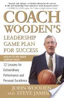 Plan gry trenera Woodena na sukces: 12 lekcji niezwykłej wydajności i osobistej doskonałości - Coach Wooden's Leadership Game Plan for Success: 12 Lessons for Extraordinary Performance and Personal Excellence