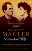 Gustav Mahler: Listy do żony - Gustav Mahler: Letters to his Wife