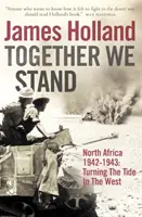 Razem stoimy - Afryka Północna 1942-1943: Odwrócenie losów Zachodu - Together We Stand - North Africa 1942-1943: Turning the Tide in the West