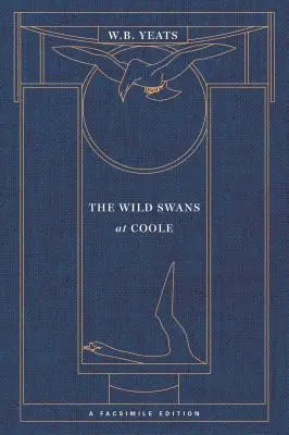 Dzikie łabędzie w Coole: Wydanie Faksymilowe - The Wild Swans at Coole: A Facsimile Edition