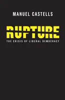 Zerwanie: Kryzys liberalnej demokracji - Rupture: The Crisis of Liberal Democracy