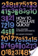 Jak szybko liczyć: Pełny kurs szybkiej arytmetyki - How to Calculate Quickly: Full Course in Speed Arithmetic