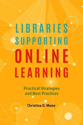 Biblioteki wspierające naukę online: Praktyczne strategie i najlepsze praktyki - Libraries Supporting Online Learning: Practical Strategies and Best Practices