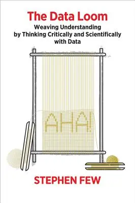 The Data Loom: Tkanie zrozumienia poprzez krytyczne i naukowe myślenie o danych - The Data Loom: Weaving Understanding by Thinking Critically and Scientifically with Data