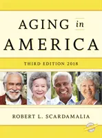 Starzenie się w Ameryce 2018, wydanie trzecie - Aging in America 2018, Third Edition