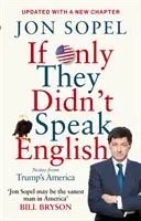 Gdyby tylko nie mówili po angielsku: Notatki z Ameryki Trumpa - If Only They Didn't Speak English: Notes from Trump's America