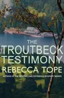 Zeznania Troutbecka (Tope Rebecca (Autor)) - Troutbeck Testimony (Tope Rebecca (Author))