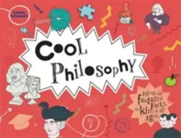 Fajna filozofia: Pełna fantastycznych faktów dla dzieci w każdym wieku - Cool Philosophy: Filled with Fantastic Facts for Kids of All Ages