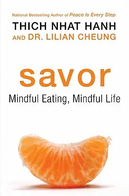 Savor: Uważne jedzenie, uważne życie - Savor: Mindful Eating, Mindful Life