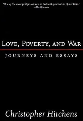 Miłość, bieda i wojna: podróże i eseje - Love, Poverty, and War: Journeys and Essays