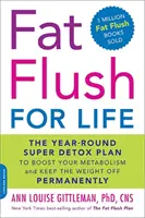 Fat Flush for Life: Całoroczny plan super detoksu, który przyspieszy metabolizm i trwale utrzyma wagę - Fat Flush for Life: The Year-Round Super Detox Plan to Boost Your Metabolism and Keep the Weight Off Permanently