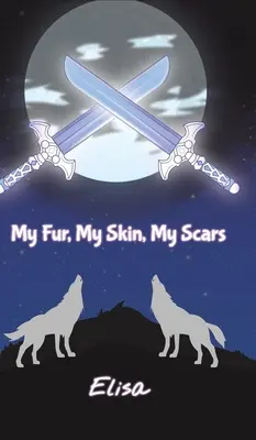 Moje futro, moja skóra, moje blizny - My Fur, My Skin, My Scars